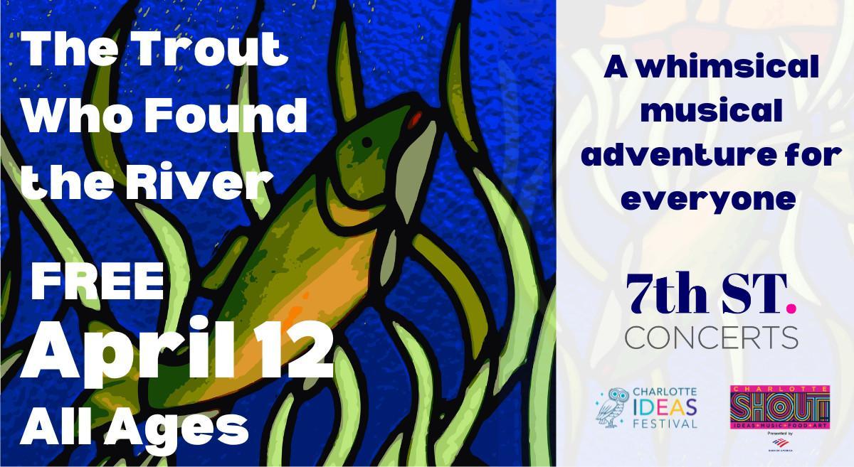 The Trout Who Found the River – April 12, 1 PM